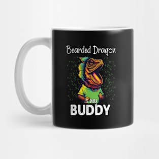 Bearded Dragon Is My Buddy Funny Bearded Dragon Lover Mug